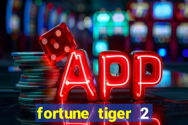 fortune tiger 2 revenge download